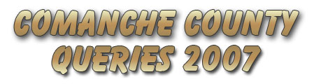 Comanche County Queries 2007