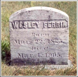 Gravestone for Wesley Clay Ferrin,  North Jay Cemetery, North Jay, Essex County, New York. He was the uncle of Loren & Arthur Ferrin of Comanche County, Kansas. Photo by Gerald Desko.