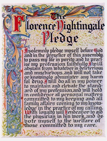 The Florence Nightingale Pledge.

This illustrated copy of the pledge is from the collection of Edith (Cline) Martin.

Scan courtesy of Martin Sizemore.