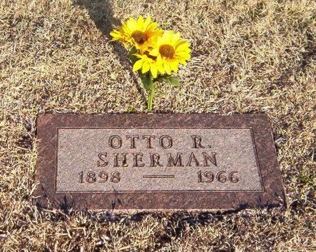 Gravestone for Otto Raymond Sherman,

Crown Hill Cemetery, Comanche County, Kansas.

Photo by Bobbi (Hackney) Huck.