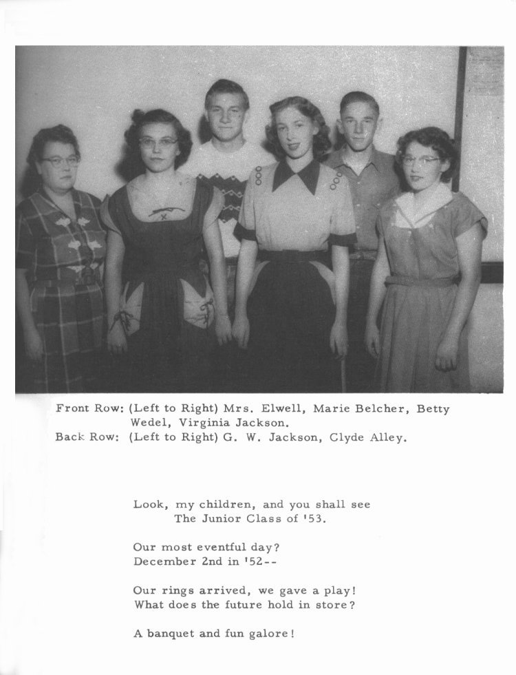 JUNIORS -- 

Front Row: (Left to Right) Mrs. Elwell, Marie Belcher, Betty Wedel, Virginia Jackson.

Back Row:  (Left to Right) G. W. Jackson, Clyde Alley.