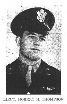 First Lieutenant Hobert H. Thompson, USAAF, KIA, son of Mr. and Mrs. Harve Thompson of Comanche County, Kansas.  Photo courtesy of Shirley Brier.