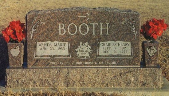 Gravestone of Charles Henry Booth, 1921-1996, and Wanda Marie Booth, 1933 - ___,  Wilmore Cemetery, Wilmore, Comanche County, Kansas. 

Photo by Bobbi (Hackney) Huck.