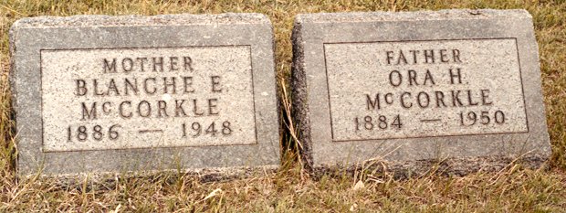 Gravestones of Blanche E. & Ora H. McCorkle,

Wilmore Cemetery, Wilmore, Comanche County, Kansas. 

Photo by John Edward (Ed) Schrock, 
used with permission of Janet Schrock Hubbard.