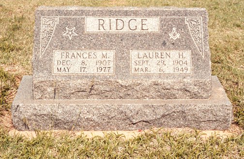 Gravestone of Frances M. & Lauren H. Ridge,

Wilmore Cemetery, Wilmore, Comanche County, Kansas. 

Photo by John Edward (Ed) Schrock, 
used with permission of Janet Schrock Hubbard.