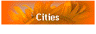 Cities